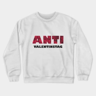 Anti Valentinstag Crewneck Sweatshirt